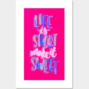 Life is short make it sweet 4 Posters and Art